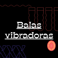 Balas vibradoras
